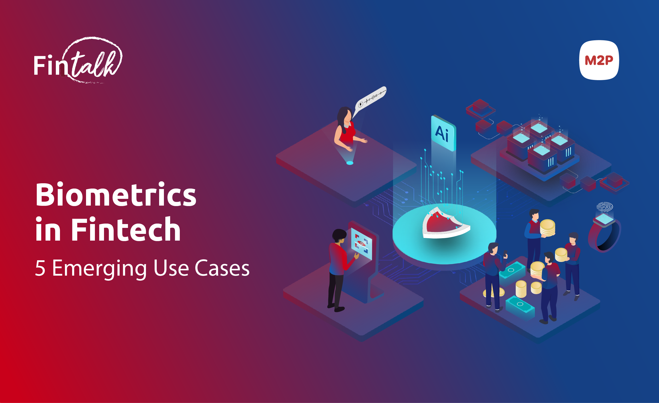 Biometrics in Fintech: 5 Emerging Use Cases